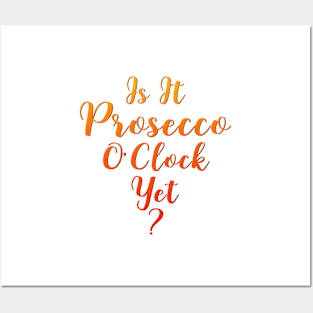 Is it Prosecco O'Clock Yet Prosecco Girls Posters and Art